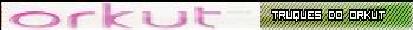 Truques do Orkut